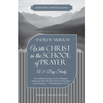 Afbeelding van With Christ in the School of Prayer: A 31 Day Study