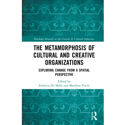Afbeelding van The Metamorphosis of Cultural and Creative Organizations: Exploring Change from a Spatial Perspective