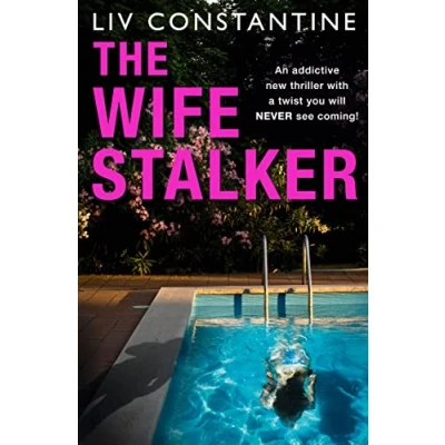 Afbeelding van The Wife Stalker An addictive new psychological crime thriller with a twist you will NEVER see coming