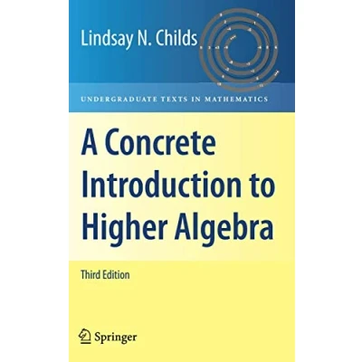 Afbeelding van A Concrete Introduction to Higher Algebra