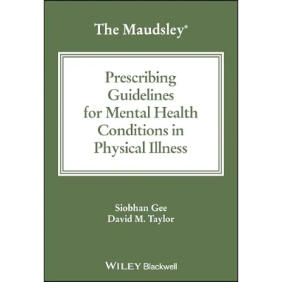 Afbeelding van The Maudsley Prescribing Guidelines Series for Mental Health Conditions in Physical Illness