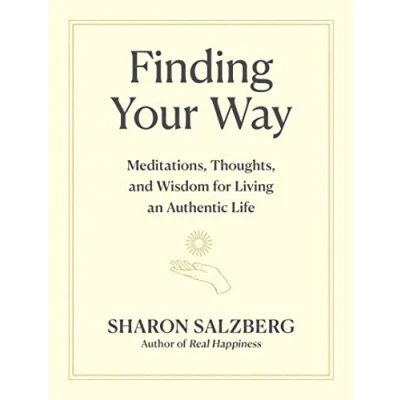 Afbeelding van Finding Your Way: Meditations, Thoughts, and Wisdom for Living an Authentic Life