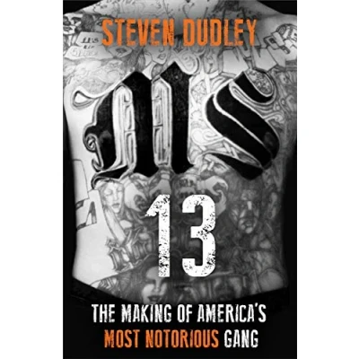 Afbeelding van MS 13: The Making of America&#039;s Most Notorious Gang