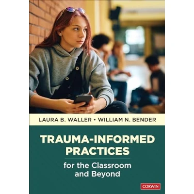 Afbeelding van Trauma Informed Practices for the Classroom and Beyond