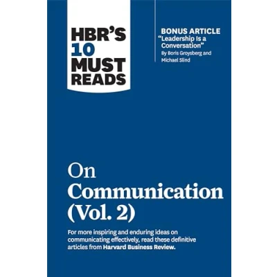 Afbeelding van HBR&#039;s 10 Must Reads on Communication, Vol. 2 (with bonus article &quot;Leadership Is a Conversation&quot; by Boris Groysberg and Michael Slind)