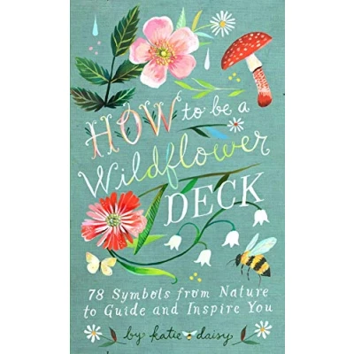 Afbeelding van How to Be a Wildflower Deck: 78 Symbols from Nature Guide and Inspire You