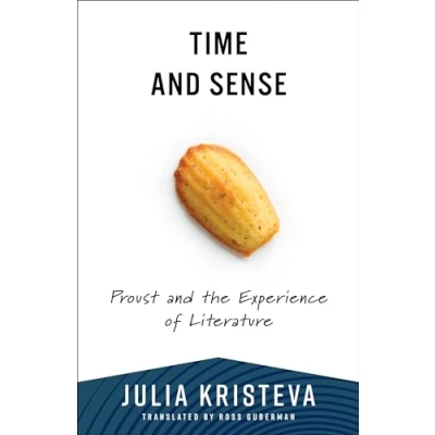 Afbeelding van Time and Sense: Proust the Experience of Literature