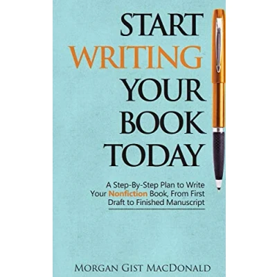 Afbeelding van Start Writing your Book Today: A step by plan to write nonfiction book, from first draft finished manuscript