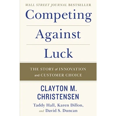 Afbeelding van Competing Against Luck: The Story of Innovation and Customer Choice