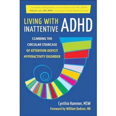 Afbeelding van Living with Inattentive ADHD: Climbing the Circular Staircase of Attention Deficit Hyperactivity Disorder