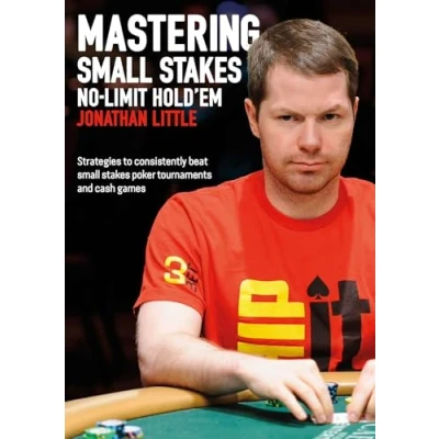 Afbeelding van Mastering Small Stakes No Limit Hold&#039;em: Strategies to Consistently Beat Poker Tournaments and Cash Games