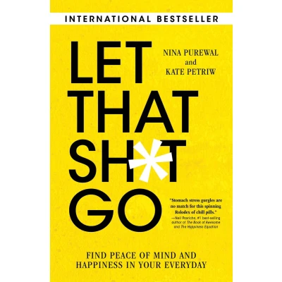 Afbeelding van Let That Sh*t Go: Find Peace of Mind and Happiness in Your Everyday