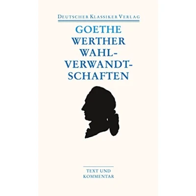 Afbeelding van Die Leiden des jungen Werthers. Wahlverwandtschaften