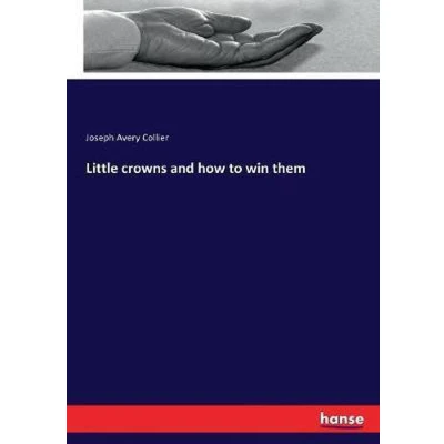Afbeelding van Little crowns and how to win them