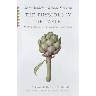 Afbeelding van The Physiology of Taste: Or Meditations on Transcendental Gastronomy with Recipes