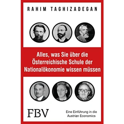 Afbeelding van Alles, was Sie über die Österreichische Schule der Nationalökonomie wissen müssen: Eine Einführung in Austrian Economics