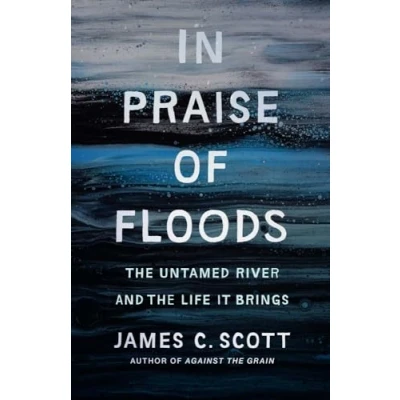 Afbeelding van Yale Agrarian Studies Series In Praise of Floods