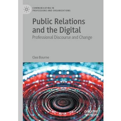 Afbeelding van Public Relations and the Digital: Professional Discourse Change