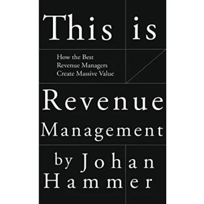 Afbeelding van This is Revenue Management: How the Best Managers Create Massive Value
