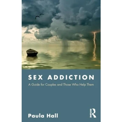 Afbeelding van Sex Addiction: A Guide for Couples and Those Who Help Them