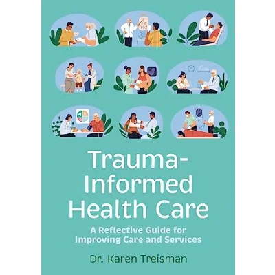 Afbeelding van Trauma Informed Health Care: A Reflective Guide for Improving Care and Services