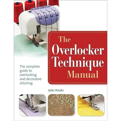 Afbeelding van The Overlocker Technique Manual: Complete Guide to Serging and Decorative Stitching