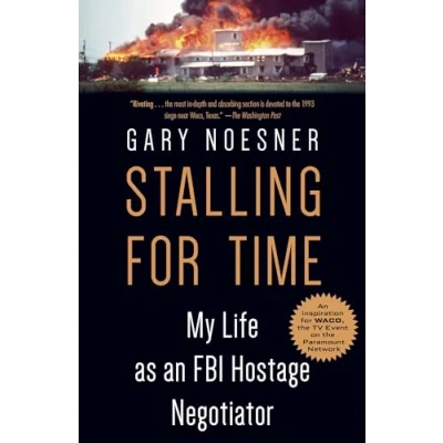 Afbeelding van Stalling for Time: My Life as an FBI Hostage Negotiator
