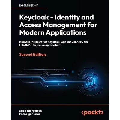 Afbeelding van Keycloak Identity and Access Management for Modern Applications: Harness the power of Keycloak, OpenID Connect, OAuth 2.0 protocols to secure applications