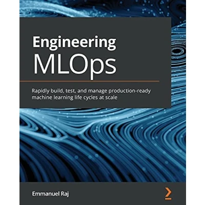 Afbeelding van Engineering MLOps: Rapidly build, test, and manage production ready machine learning life cycles at scale