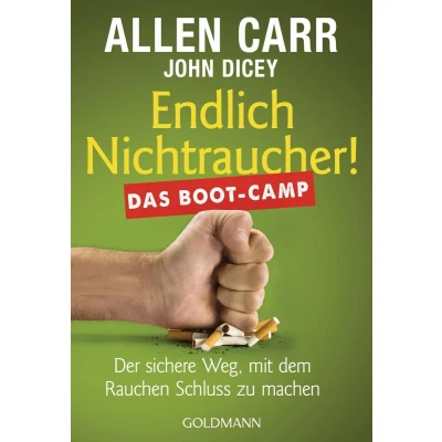 Afbeelding van Endlich Nichtraucher! Das Boot Camp: Der sichere Weg, mit dem Rauchen Schluss zu machen