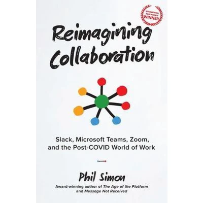 Afbeelding van Reimagining Collaboration: Slack, Microsoft Teams, Zoom, and the Post COVID World of Work
