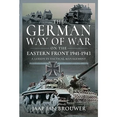 Afbeelding van the German Way of War on Eastern Front, 1941 1943: A Lesson in Tactical Management