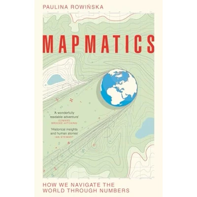 Afbeelding van Mapmatics: how We Navigate the World Through Numbers