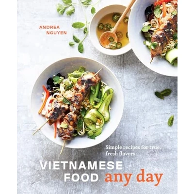 Afbeelding van Vietnamese Food Any Day: Simple Recipes for True, Fresh Flavors [A Cookbook]