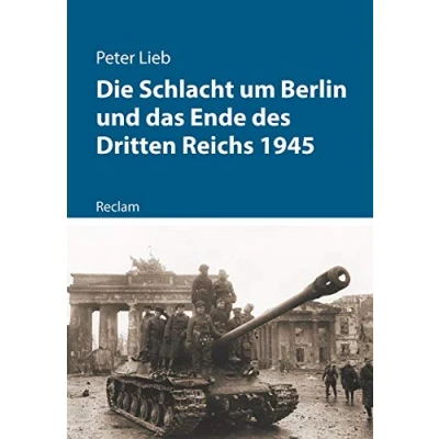 Afbeelding van Die Schlacht um Berlin und das Ende des Dritten Reichs 1945: 11272