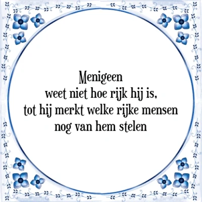 Afbeelding van Menigeen weet niet hoe rijk hij is, tot merk Tegeltje + Spreuk