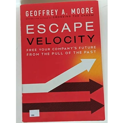 Afbeelding van Escape Velocity: Free Your Company&#039;s Future from the Pull of Past