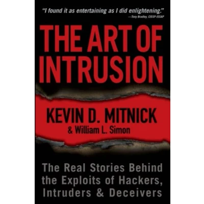 Afbeelding van the Art of Intrusion: Real Stories Behind Exploits Hackers, Intruders and Deceivers