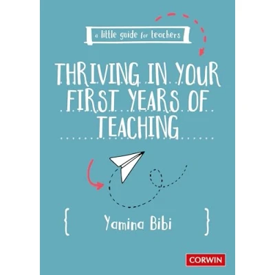 Afbeelding van A Little Guide for Teachers Teachers: Thriving in Your First Years of Teaching