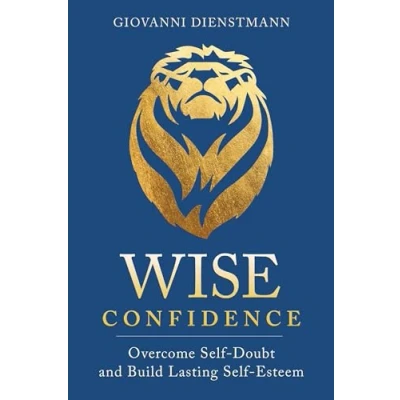 Afbeelding van Wise Confidence: Overcome Self Doubt and Build Lasting Esteem