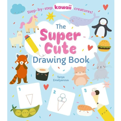 Afbeelding van The Super Cute Drawing Book: step by kawaii creatures!