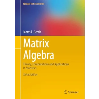 Afbeelding van Matrix Algebra: Theory, Computations and Applications in Statistics