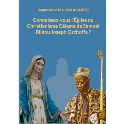 Afbeelding van Connaissez vous l&#039;Église du Christianisme Céleste de Samuel Biléou Joseph Oschoffa ?
