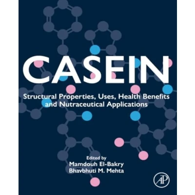 Afbeelding van Casein: Structural Properties, Uses, Health Benefits and Nutraceutical Applications
