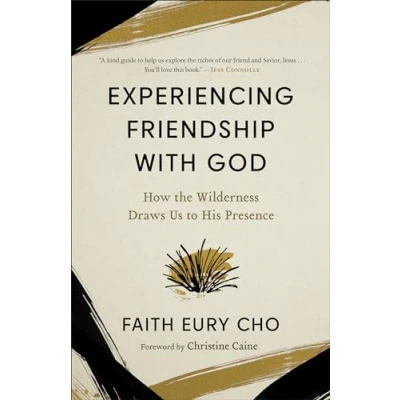 Afbeelding van Experiencing Friendship with God: How the Wilderness Draws Us to His Presence