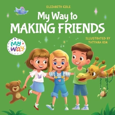 Afbeelding van My Way to Making Friends: Children’s Book about Friendship, Inclusion and Social Skills (Kids Feelings)