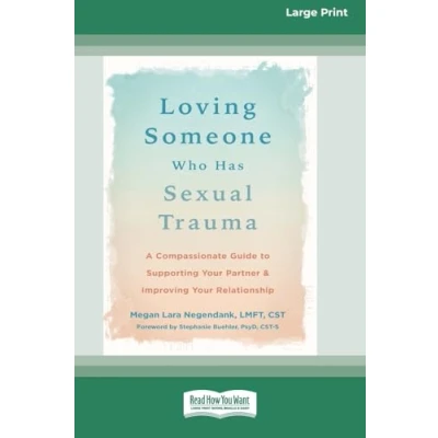 Afbeelding van Loving Someone Who Has Sexual Trauma: A Compassionate Guide to Supporting Your Partner and Improving Relationship