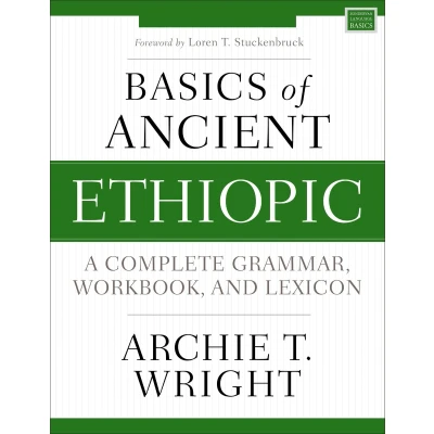 Afbeelding van Basics of Ancient Ethiopic: A Complete Grammar, Workbook, and Lexicon
