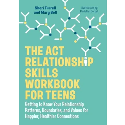 Afbeelding van The ACT Relationship Skills Workbook for Teens