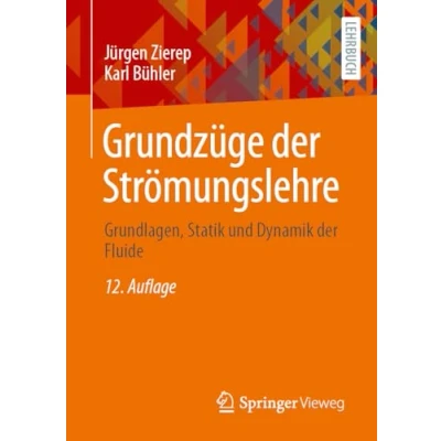 Afbeelding van Grundzüge der Strömungslehre: Grundlagen, Statik und Dynamik Fluide